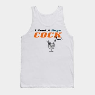 I Need a Huge COCKtail Tank Top